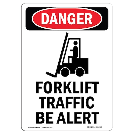 Signmission Safety Sign, OSHA Danger, 18" Height, Forklift Traffic Be Alert, Portrait OS-DS-D-1218-V-1265